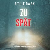 Zu spät (Ein spannender Morgan-Stark-FBI-Thriller – Buch 1) (MP3-Download)
