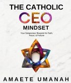The Catholic CEO Mindset (eBook, ePUB)