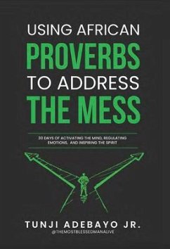 Cover Using African Proverbs to Address the Mess (eBook, ePUB)