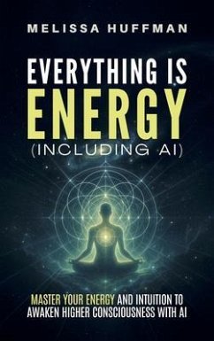 Cover Everything Is Energy (Including AI) (eBook, ePUB)
