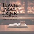 Teach, Pray, Drink (eBook, ePUB)