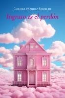 Cover Ingrato es el perdón (eBook, ePUB)