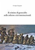 Il crimine di genocidio nelle odierne crisi internazionali (eBook, ePUB) Il crimine di genocidio nelle odierne crisi internazionali (eBook, ePUB)