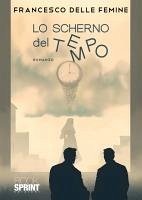 Lo scherno del tempo (eBook, ePUB) - Delle Femine, Francesco
