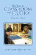 My Life in the Classroom and Studio... - Bild 1