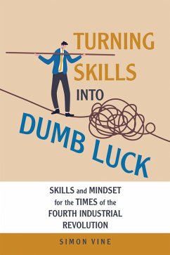 Turning Skills Into Dumb Luck (eBook, ePUB) - Vine, Simon