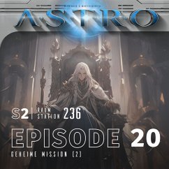 ASTRO S2 - Episode 20 - Geheime Mission (2) (MP3-Download) - Wintersberger, Martin; Wieninger, Manuela