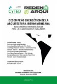 DESEMPEÑO ENERGÉTICO DE LA ARQUITECTURA IBEROAMERICANA (eBook, PDF) DESEMPEÑO ENERGÉTICO DE LA ARQUITECTURA IBEROAMERICANA (eBook, PDF)