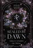 A Bond Sealed by Dawn - Liebe im Schatten der Welten (eBook, ePUB) A Bond Sealed by Dawn - Liebe im Schatten der Welten (eBook, ePUB)