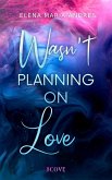 Wasn't Planning on Love (eBook, ePUB)