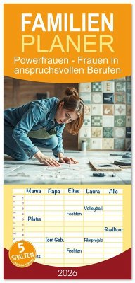 Familienplaner 2026 - Powerfrauen - Frauen in anspruchsvollen Berufen mit 5 Spalten (Wandkalender, 21 x 45 cm) CALVENDO