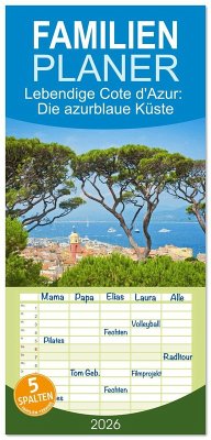 Cover Familienplaner 2026 - Lebendige Cote d'Azur: Die azurblaue Küste mit 5 Spalten (Wandkalender, 21 x 45 cm) CALVENDO
