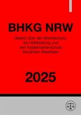 Gesetz über den Brandschutz, die Hilfeleistung und den Katastrophenschutz Nordrhein-Westfalen - BHKG NRW 2025
