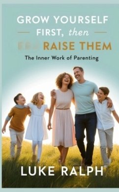 Cover GROW YOURSELF FIRST, THEN RAISE THEM