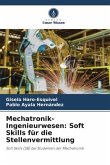 Mechatronik-Ingenieurwesen: Soft Skills für die Stellenvermittlung