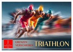 Triathlon - Grenzen verschieben (Tischkalender 2026 DIN A5 quer), CALVENDO Monatskalender