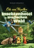 Odo von Papillon und das Insektenhotel im magischen Wald Odo von Papillon und das Insektenhotel im magischen Wald