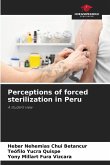 Perceptions of forced sterilization in Peru Perceptions of forced sterilization in Peru