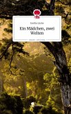 Ein Mädchen, zwei Welten. Life is a Story - story.one Ein Mädchen, zwei Welten. Life is a Story - story.one
