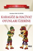 Karagöz ve Hacivat Oyunlari Üzerine Karagöz ve Hacivat Oyunlari Üzerine