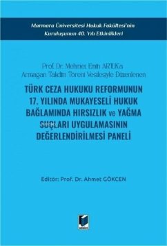 Cover Türk Ceza Hukuku Reformunun 17. Yilinda Mukayeseli Hukuk Baglaminda Hirsizlik ve Yagma Suclari Uygulamasinin Degerlendirilmesi Paneli