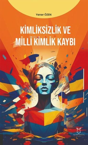Kimliksizlik ve Milli Kimlik Kaybi Kimliksizlik ve Milli Kimlik Kaybi