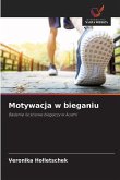 Motywacja w bieganiu Motywacja w bieganiu