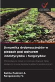 Dynamika drobnoustrojów w glebach pod wp¿ywem insektycydów i fungicydów