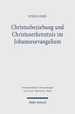 Christusbeziehung und Christuserkenntnis im Johannesevangelium Christusbeziehung und Christuserkenntnis im Johannesevangelium