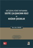 Adli Sosyal Hizmet Kapsaminda Sosyal Calismacinin Rolü Ve Magdur Cocuklar Adli Sosyal Hizmet Kapsaminda Sosyal Calismacinin Rolü Ve Magdur Cocuklar