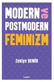 Modern ve Postmodern Feminizm Modern ve Postmodern Feminizm