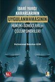 Idari Yargi Kararlarinin Uygulanmamasinin Hukuki Sonuclari ve Cözüm Önerileri Idari Yargi Kararlarinin Uygulanmamasinin Hukuki Sonuclari ve Cözüm Önerileri