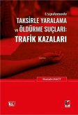 Uygulamada Taksirle Yaralama ve Öldürme Suclari Trafik Kazalari Uygulamada Taksirle Yaralama ve Öldürme Suclari Trafik Kazalari