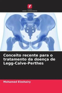 Conceito recente para o tratamento da doença de Legg-Calve-Perthes - Elzohairy, Mohamed