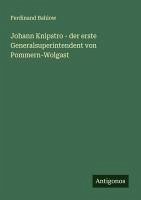 Cover Johann Knipstro - der erste Generalsuperintendent von Pommern-Wolgast