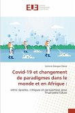 Covid-19 et changement de paradigmes dans le monde et en Afrique : Covid-19 et changement de paradigmes dans le monde et en Afrique :