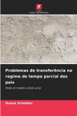 Problemas de transferência no regime de tempo parcial dos pais Problemas de transferência no regime de tempo parcial dos pais