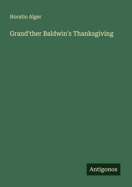 Grand'ther Baldwin's Thanksgiving Grand'ther Baldwin's Thanksgiving