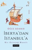 Iberyadan Istanbula - Bir Ortacag Masali Iberyadan Istanbula - Bir Ortacag Masali