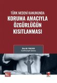Türk Medeni Kanununda Koruma Amaciyla Özgürlügün Kisitlanmasi Türk Medeni Kanununda Koruma Amaciyla Özgürlügün Kisitlanmasi