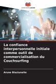 La confiance interpersonnelle initiale comme outil de commercialisation du Couchsurfing La confiance interpersonnelle initiale comme outil de commercialisation du Couchsurfing