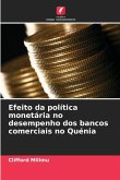 Efeito da política monetária no desempenho dos bancos comerciais no Quénia Efeito da política monetária no desempenho dos bancos comerciais no Quénia