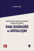 Avrupa Insan Haklari Mahkemesi Kararlari Isiginda Ifade Özgürlügü ve Dijitallesme Avrupa Insan Haklari Mahkemesi Kararlari Isiginda Ifade Özgürlügü ve Dijitallesme