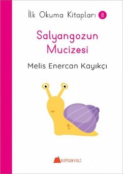 Salyangozun Mucizesi - Ilk Okuma Kitaplari 8 - Enercan Kayikci, Melis