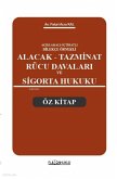 Aciklamali Ictihatli Dilekce Örnekli Alacak Tazminat Rücu Davalari ve Sigorta Hukuku Aciklamali Ictihatli Dilekce Örnekli Alacak Tazminat Rücu Davalari ve Sigorta Hukuku