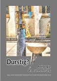 Durstig? Durstig?