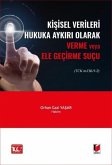 Kisisel Verileri Hukuka Aykiri Olarak Verme veya Ele Gecirme Sucu Kisisel Verileri Hukuka Aykiri Olarak Verme veya Ele Gecirme Sucu