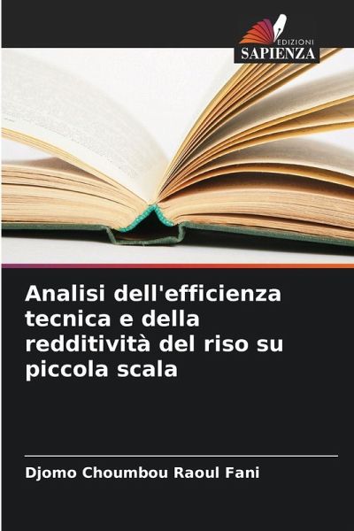 Analisi dell'efficienza tecnica e della redditività del riso su piccola scala Analisi dell'efficienza tecnica e della redditività del riso su piccola scala