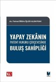 Yapay Zekanin Patent Hukuku Cercevesinde Bulus Sahipligi Yapay Zekanin Patent Hukuku Cercevesinde Bulus Sahipligi