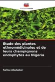 Étude des plantes ethnomédicinales et de leurs champignons endophytes au Nigeria